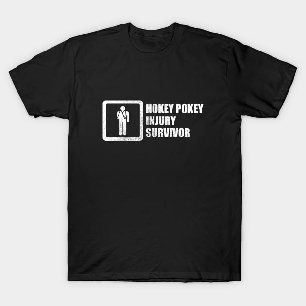 Hokey Pokey Injury Survivor T-Shirt by GloopTrekker